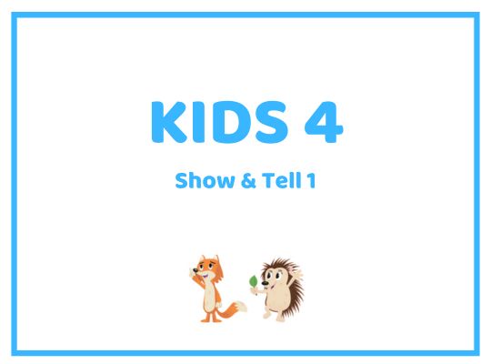 Kids 4 Show & Tell